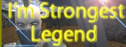 I'm Strongest Legend System Requirements