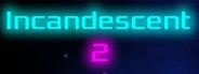 Can I Run Incandescent 2?