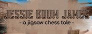 Can I Run Jesse 'Boom' James - a jigsaw chess tale?
