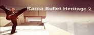 Kama Bullet Heritage 2 System Requirements