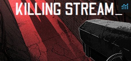 Killing Stream PC Specs