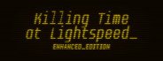 Can I Run Killing Time at Lightspeed: Enhanced Edition?