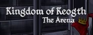Kingdom of Keogth: the Arena System Requirements