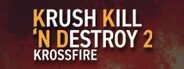 Can I Run Krush Kill ‘N Destroy 2: Krossfire?