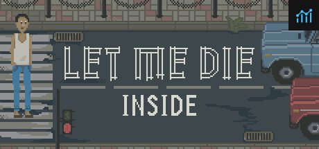 Let Me Die (inside) PC Specs