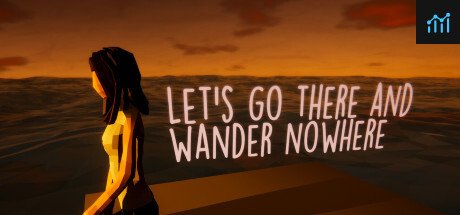 Let's Go There And Wander Nowhere PC Specs