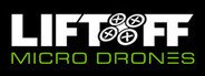 Liftoff: Micro Drones System Requirements