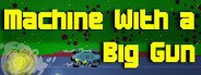 Machine With a Big Gun System Requirements