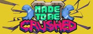Made to be Crushed System Requirements