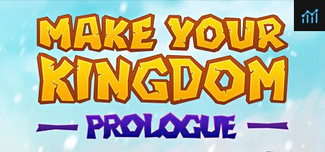 Make Your Kingdom: Prologue PC Specs
