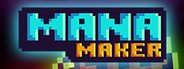 Mana Maker System Requirements