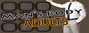 Man's body: For adults System Requirements