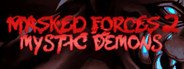 Can I Run Masked Forces 2: Mystic Demons?
