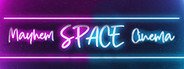 Mayhem Space Cinema System Requirements