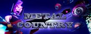 Metal Country System Requirements