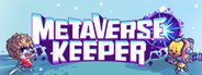 Metaverse Keeper / 元能失控 System Requirements