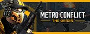 METRO CONFLICT: THE ORIGIN System Requirements