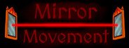 Mirror Movement System Requirements