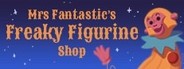 Mrs. Fantastic's Freaky Figurine Shop System Requirements