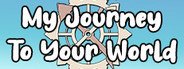 My journey to your world System Requirements