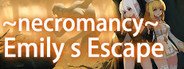 ~necromancy~Emily's Escape System Requirements