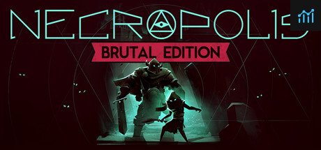 NECROPOLIS: BRUTAL EDITION PC Specs