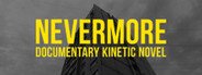 Nevermore - Documentary Kinetic Novel System Requirements