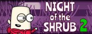 Can I Run Night of the Shrub Part 2?