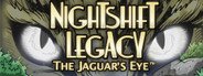 Nightshift Legacy: The Jaguar's Eye System Requirements