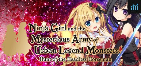 Ninja Girl and the Mysterious Army of Urban Legend Monsters! ~Hunt of the Headless Horseman~ PC Specs