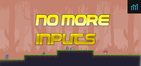 No More Inputs PC Specs