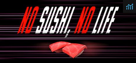 No Sushi, No Life PC Specs