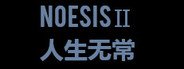 NOeSIS Ⅱ-人生无常(试玩版) System Requirements