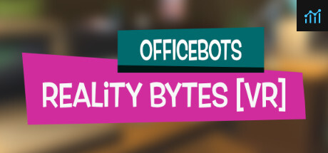 OfficeBots: Reality Bytes [VR] PC Specs