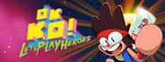 OK K.O.! Let’s Play Heroes System Requirements