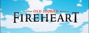 Old Stories: Fireheart System Requirements