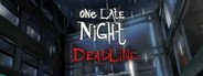 Can I Run One Late Night: Deadline?