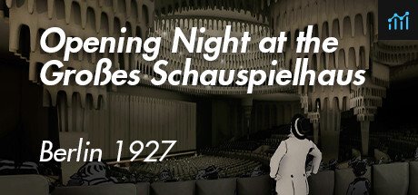 Opening Night at the Großen Schauspielhaus - Berlin 1927 PC Specs