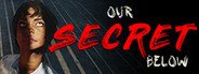Our Secret Below System Requirements