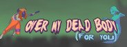 Over My Dead Body (For You) System Requirements