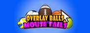 Overlay Balls & Mouse Tails System Requirements