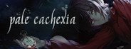 Pale Cachexia System Requirements