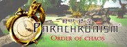 Parachronism: Order of Chaos System Requirements