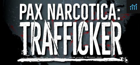 Pax Narcotica: Trafficker PC Specs
