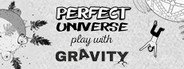 Can I Run Perfect Universe - Play with Gravity?
