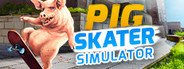 Pig Skater Simulator System Requirements