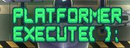 Platformer::Execute(); System Requirements