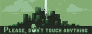 Can I Run Please, Don’t Touch Anything?
