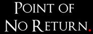 Point of No Return System Requirements
