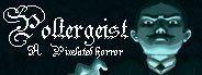 Can I Run Poltergeist: A Pixelated Horror?